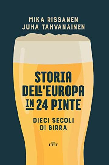 Storia dell'Europa in 24 pinte: Dieci secoli di birra